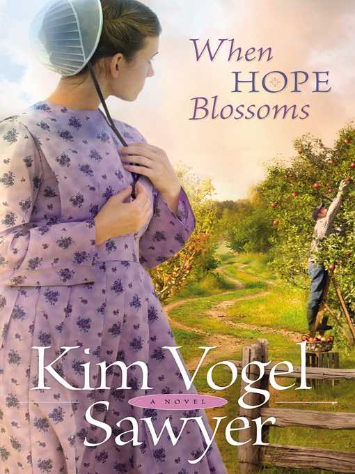 Title details for When Hope Blossoms by Kim Vogel Sawyer - Wait list